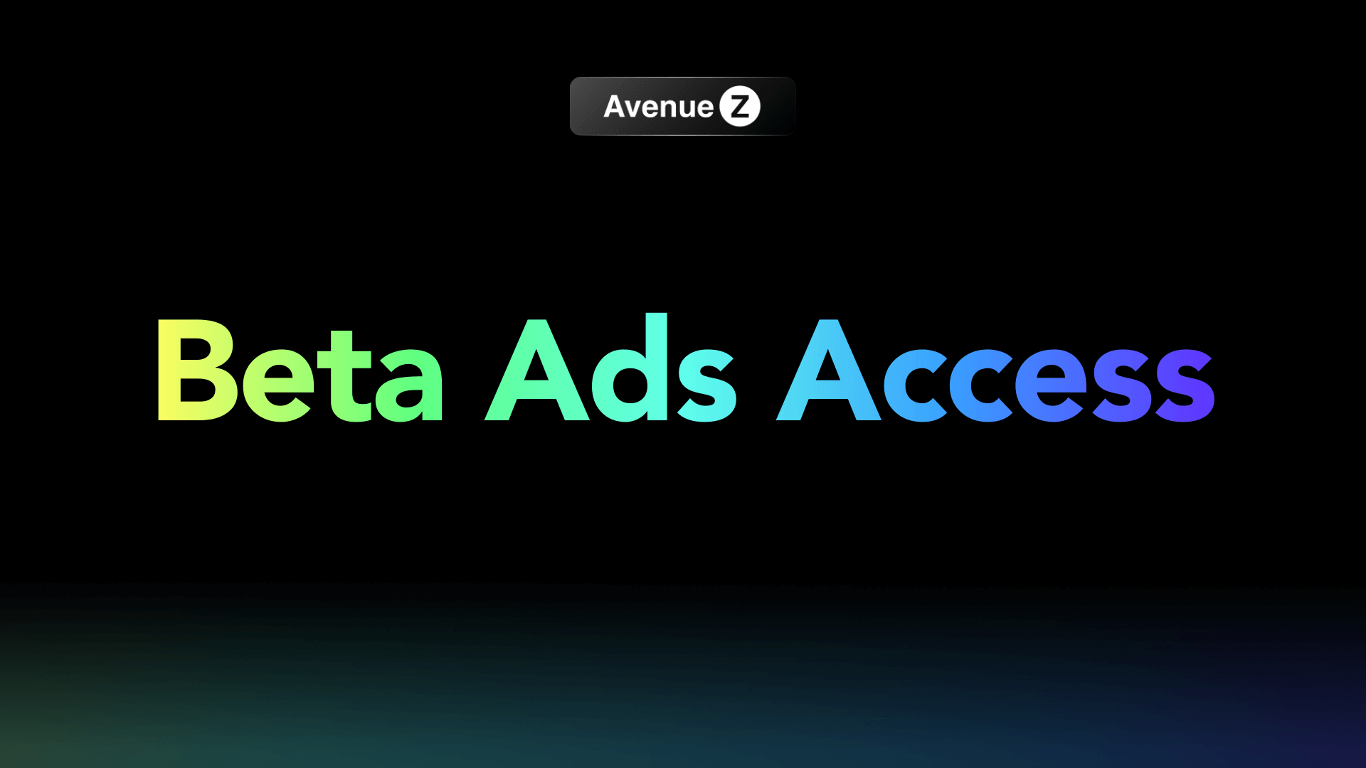 Beta Ads Access & Ad Credits for Growth Brands | Avenue Z